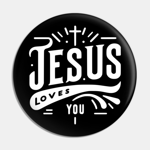 Jesus Loves You Pin by Frank Ring
