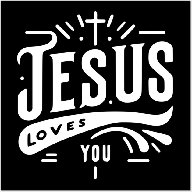 Jesus Loves You Wall Art by Frank Ring