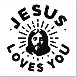 Jesus Loves You Posters and Art