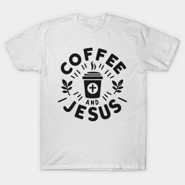 Coffee and Jesus T-Shirt by Frank Ring