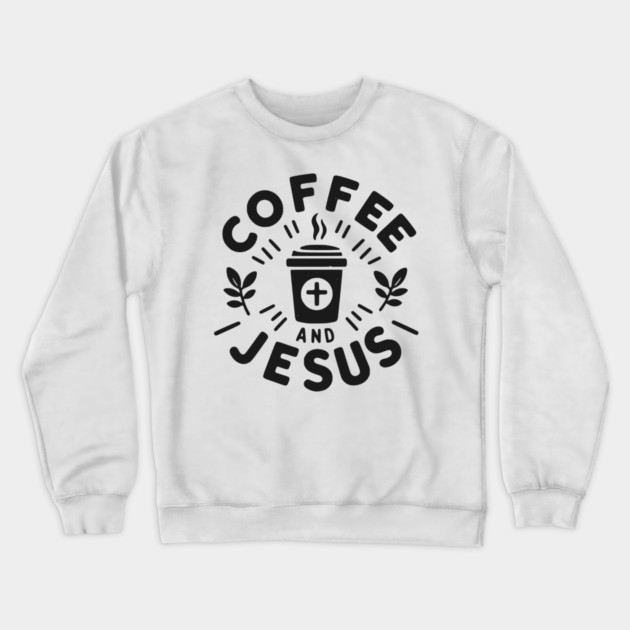 Coffee and Jesus Crewneck Sweatshirt by Frank Ring