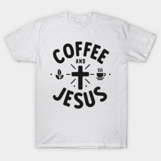 Coffee and Jesus T-Shirt