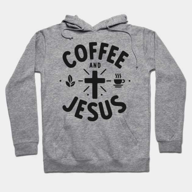 Coffee and Jesus Hoodie by Frank Ring