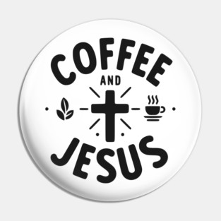 Coffee and Jesus Pin