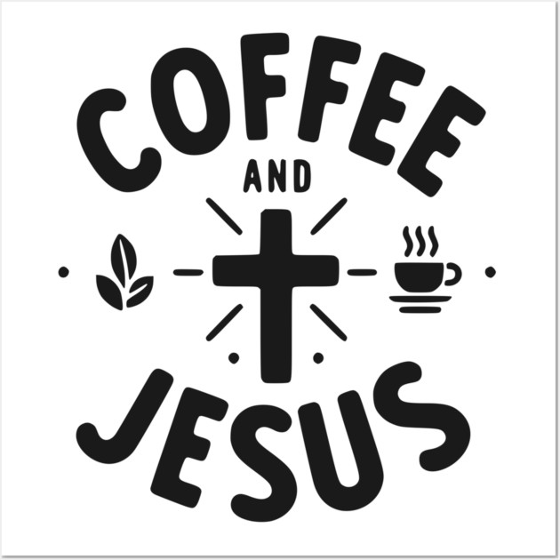 Coffee and Jesus Wall Art by Frank Ring