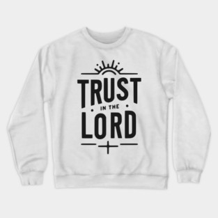 Trust in the Lord Crewneck Sweatshirt