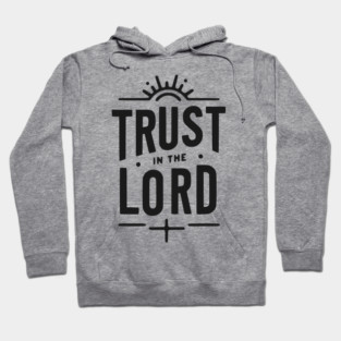 Trust in the Lord Hoodie