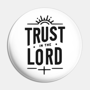 Trust in the Lord Pin