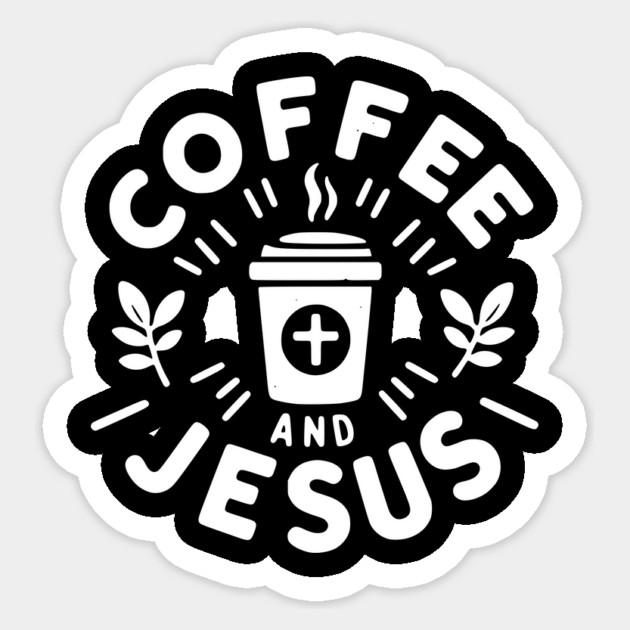 Coffee and Jesus Sticker by Frank Ring