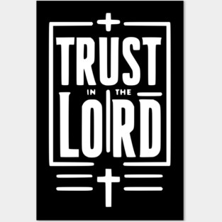 Trust in the Lord Posters and Art