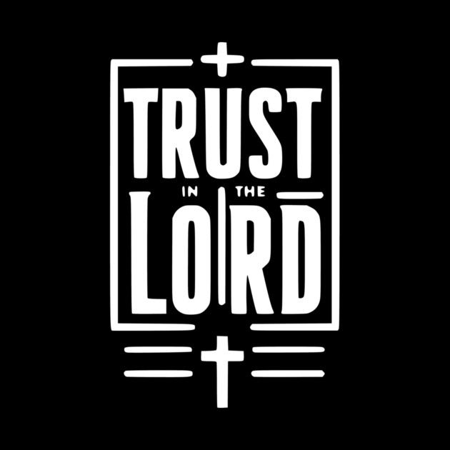 Trust in the Lord by Frank Ring