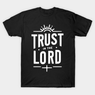 Trust in the Lord T-Shirt