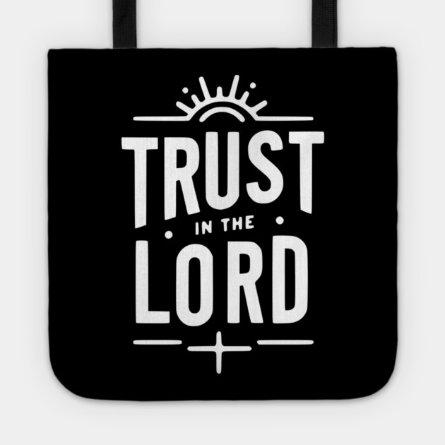 Trust in the Lord Tote by Frank Ring