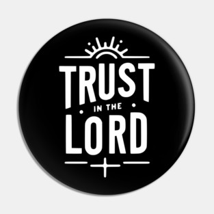 Trust in the Lord Pin