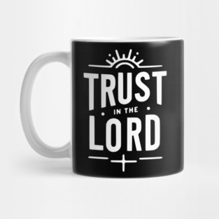 Trust in the Lord Mug