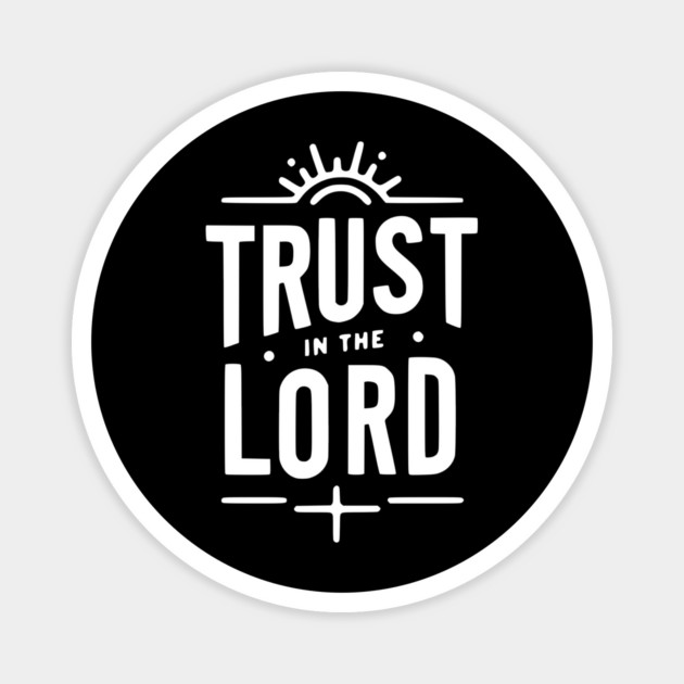 Trust in the Lord Magnet by Frank Ring
