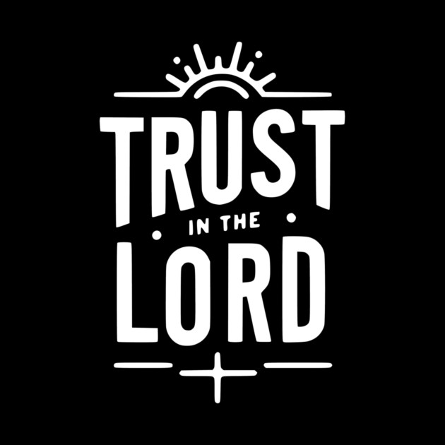 Trust in the Lord by Frank Ring