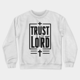 Trust in the Lord Crewneck Sweatshirt