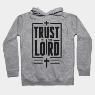Trust in the Lord Hoodie