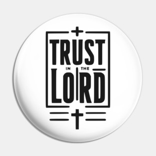 Trust in the Lord Pin