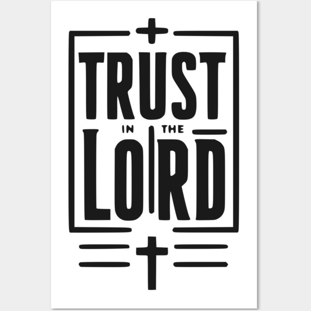 Trust in the Lord Wall Art by Frank Ring
