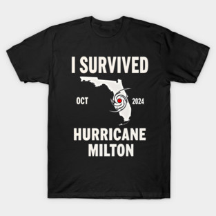 I Survived Hurricane Milton Florida oct 2024 T-Shirt