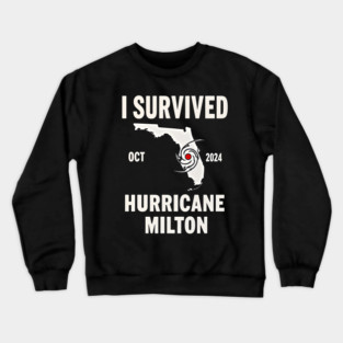 I Survived Hurricane Milton Florida oct 2024 Crewneck Sweatshirt