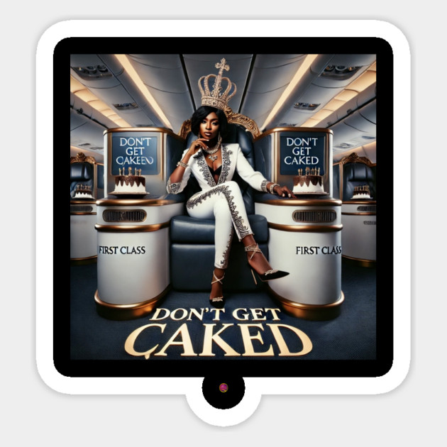 FirstCleesQueen Don't get Caked Sticker by FirstClassQueen