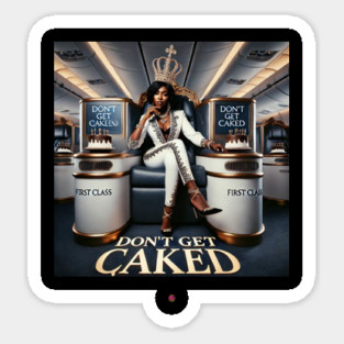 FirstCleesQueen Don't get Caked Magnet