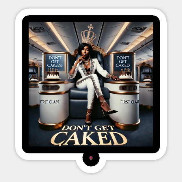 FirstCleesQueen Don't get Caked Magnet by FirstClassQueen