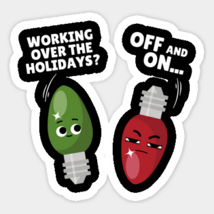 Working Over The Holidays Lights Christmas Joke Sticker