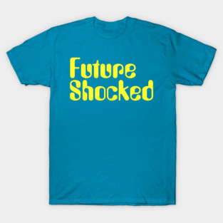 Future Shocked T-Shirt