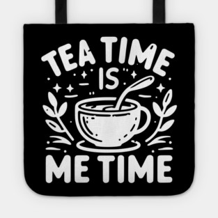 Tea Time is Me Time Tote