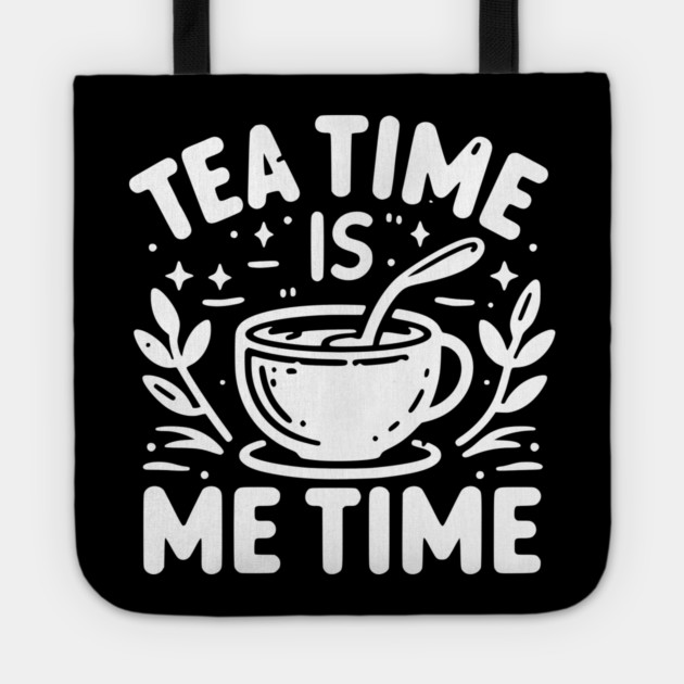 Tea Time is Me Time Tote by Frank Ring