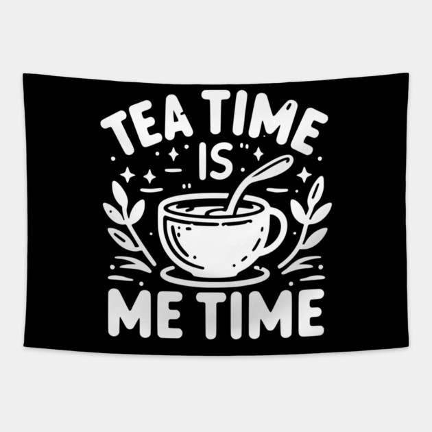 Tea Time is Me Time Tapestry by Frank Ring