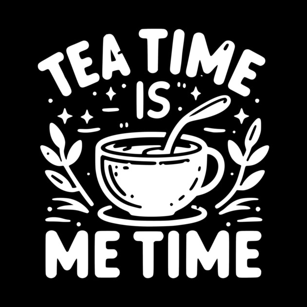 Tea Time is Me Time by Frank Ring