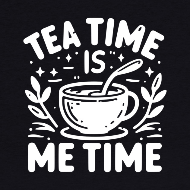 Tea Time is Me Time by Frank Ring