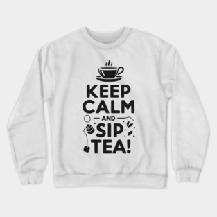 Keep Calm and Sip Tea Crewneck Sweatshirt