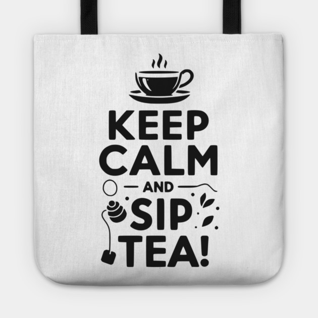 Keep Calm and Sip Tea Tote by Frank Ring