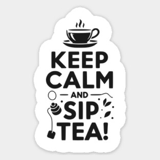 Keep Calm and Sip Tea Sticker