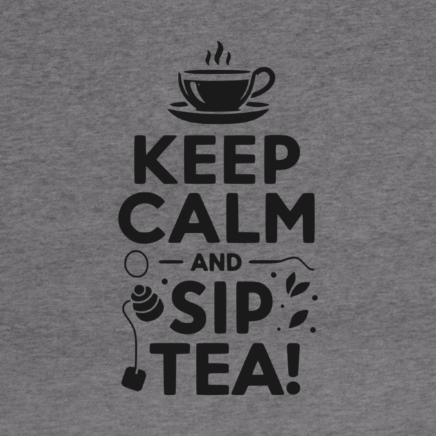 Keep Calm and Sip Tea by Frank Ring