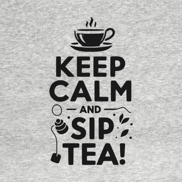 Keep Calm and Sip Tea by Frank Ring