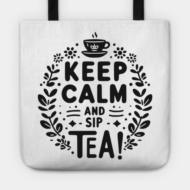 Keep Calm and Sip Tea Tote by Frank Ring