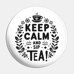Keep Calm and Sip Tea Pin