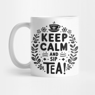Keep Calm and Sip Tea Mug