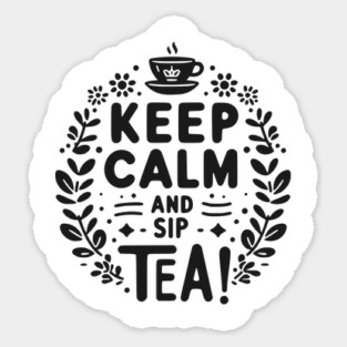 Keep Calm and Sip Tea Sticker