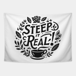Steep It Real Tapestry