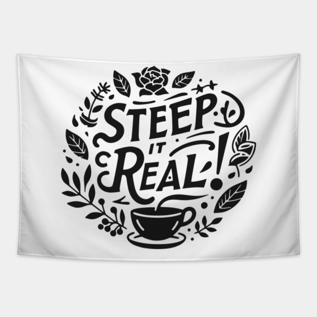 Steep It Real Tapestry by Frank Ring