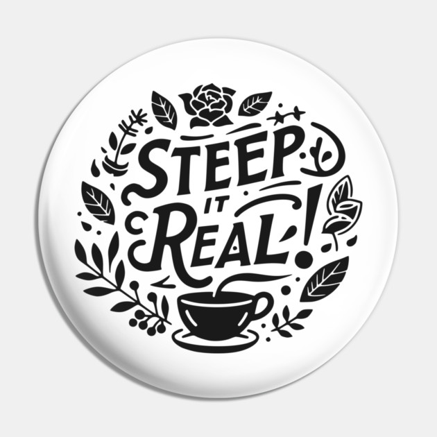 Steep It Real Pin by Frank Ring