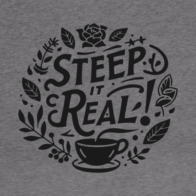 Steep It Real by Frank Ring
